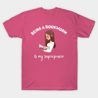 Being a Book worm is my Superpower T-Shirt